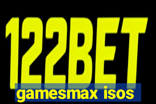 gamesmax isos